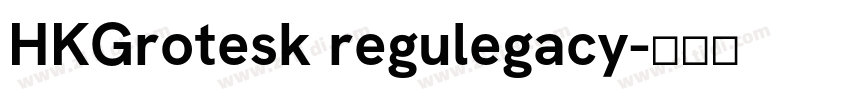 HKGrotesk regulegacy字体转换
